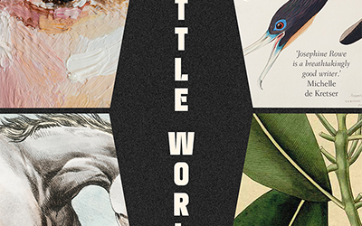Maria Takolander reviews ‘Little World’ by Josephine Rowe